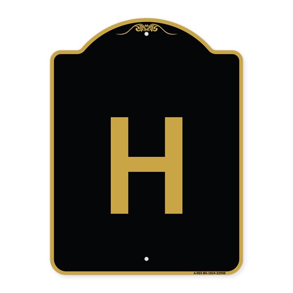 Designer Series Sign-Sign W/ Letter H, Black & Gold Aluminum Sign, 18" x 24", BG-1824-22950